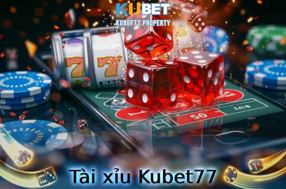 Tài xỉu Kubet77