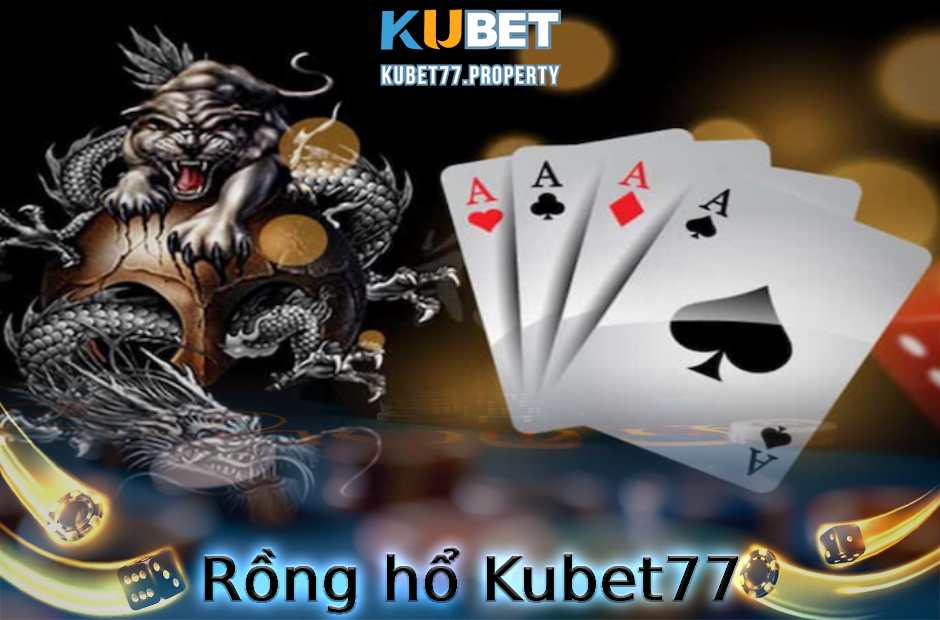 Rồng hổ Kubet77
