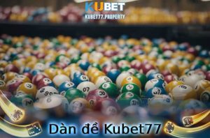Dàn đề Kubet77